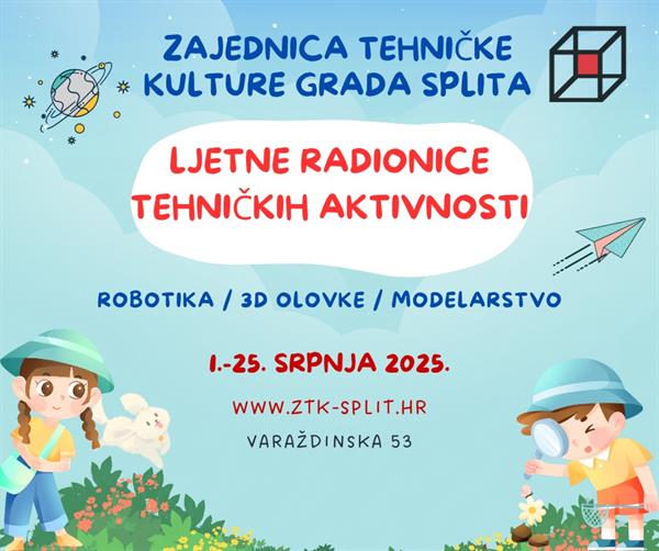 ZTK grada Splita i ovoga ljeta organizira Ljetne radionice tehničkih aktivnosti!